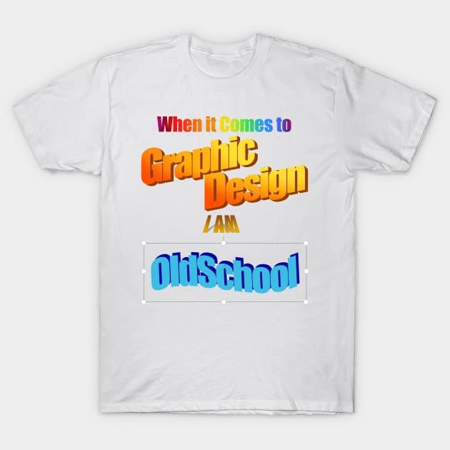 Old School Retro Graphics Funny Graphic Designer T-Shirt by NerdShizzle